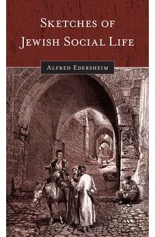 Sketches of Jewish Social Life: Updated Edition 9781565638310