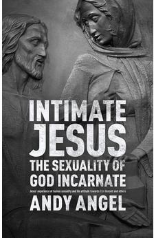 Intimate Jesus: The Sexuality of God Incarnate 9780281072408