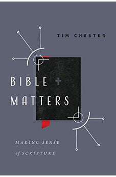 Bible Matters: Making Sense of Scripture 9780830845316