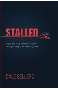 Stalled: Hope and Help for Pastors Who Thought They?d Be There by Now