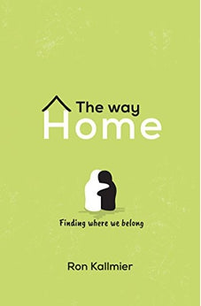 The Way Home: Finding Where We Belong 9781782590965