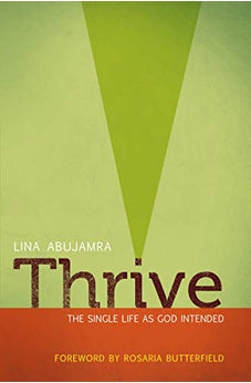 Thrive: The Single Life as God Intended 9780802407146