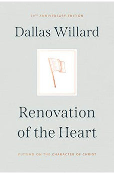 Renovation of the Heart: Putting on the Character of Christ - 20th Anniversary Edition 9781641584425