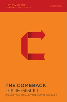 The Comeback Study Guide: It's Not Too Late and You're Never Too Far