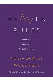 Heaven Rules: Take courage. Take comfort. Our God is in control. 9780802429520