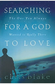 Searching For A God To Love The One You Always Wanted Is Really There