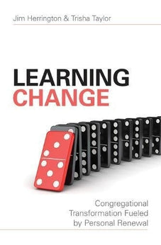 Learning Change: Congregational Transformation Fueled by Personal Renewal 9780825444555
