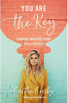You Are the Key: Turning Imperfections into Purpose