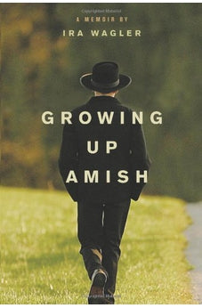Growing Up Amish: A Memoir 9781414339368