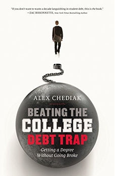 Beating the College Debt Trap: Getting a Degree without Going Broke 9780310337423