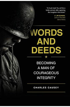 Words and Deeds: Becoming a Man of Courageous Integrity 9781631468049
