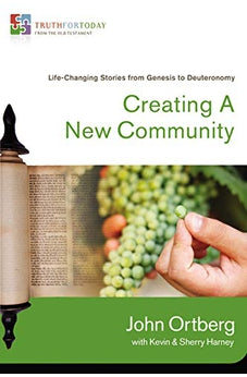 Creating a New Community: Life-Changing Stories from Genesis to Deuteronomy (Truth for Today: From the Old Testament) 9780310329602