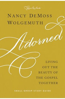 Adorned Study Guide: Living Out the Beauty of the Gospel Together