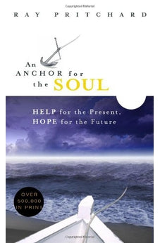 An Anchor for the Soul: Help for the Present, Hope for the Future 9780802415363