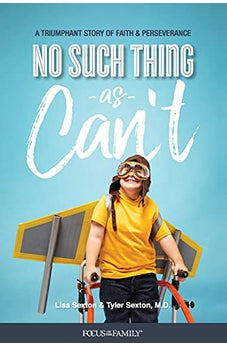 No Such Thing as Can't: A Triumphant Story of Faith and Perseverance