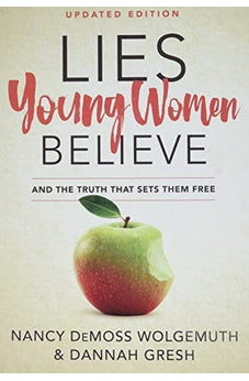 Lies Young Women Believe: And the Truth that Sets Them Free 9780802415288