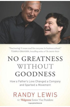 No Greatness without Goodness: How a Father's Love Changed a Company and Sparked a Movement