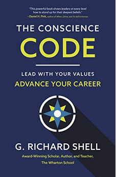 The Conscience Code: Lead with Your Values. Advance Your Career. 9781400221134