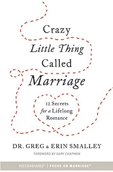 Crazy Little Thing Called Marriage: 12 Secrets for a Lifelong Romance