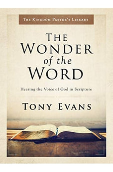 The Wonder of the Word: Hearing the Voice of God in Scripture (Kingdom Pastor's Library) 9780802418319