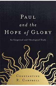 Paul and the Hope of Glory: An Exegetical and Theological Study 9780310521204