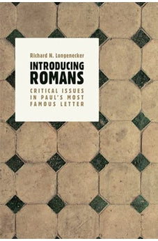 Introducing Romans: Critical Issues in Paul's Most Famous Letter