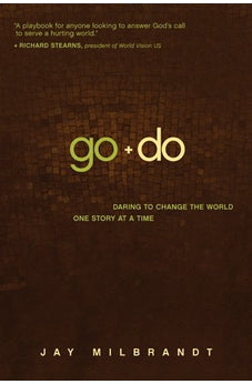 Go and Do: Daring to Change the World One Story at a Time 9781414361352