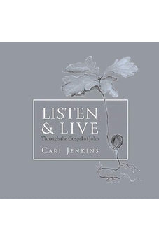 Listen and Live: Through the Gospel of John