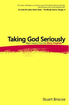 Taking God Seriously: Major Lessons from the Minor Prophets 9781619580787