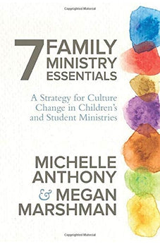 7 Family Ministry Essentials: A Strategy for Culture Change in Children's and Student Ministries 9780781412971