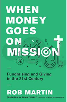 When Money Goes on Mission: Fundraising and Giving in the 21st Century 9780802418845