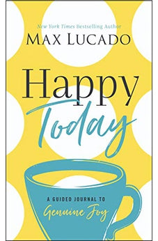 Happy Today: A Guided Journal to Genuine Joy 9781400217243