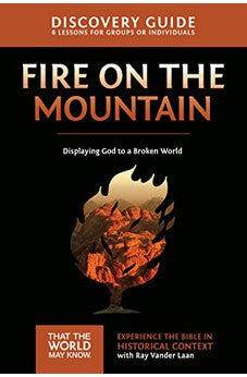 Fire on the Mountain Discovery Guide: Displaying God to a Broken World (That the World May Know) 9780310879787