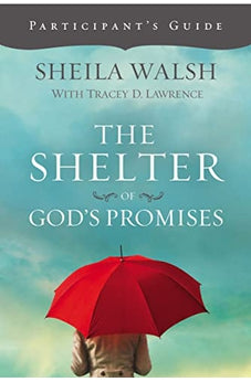 The Shelter of God's Promises Participant's Guide