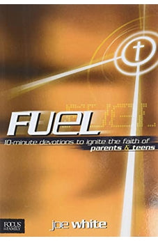 Fuel: Devotions to Ignite the Faith of Parents and Teens (Focus on the Family Books) 9781589971219