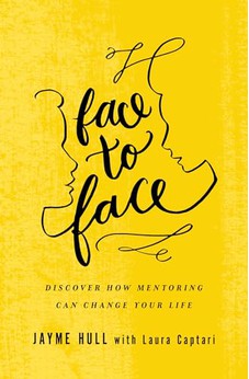 Face to Face: Discover How Mentoring Can Change Your Life 9780802413826