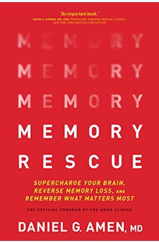 Memory Rescue: Supercharge Your Brain, Reverse Memory Loss, and Remember What Matters Most 9781496425614