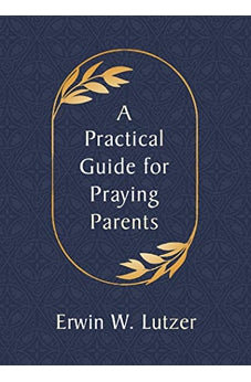 A Practical Guide for Praying Parents