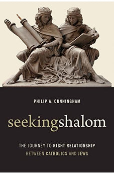 Seeking Shalom: The Journey to Right Relationship between Catholics and Jews 9780802872098
