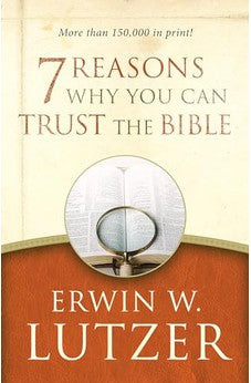 7 Reasons Why You Can Trust the Bible 9780802413314