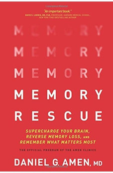 Memory Rescue: Supercharge Your Brain, Reverse Memory Loss, and Remember What Matters Most