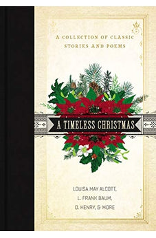 A Timeless Christmas: A Collection of Classic Stories and Poems 9780785238706