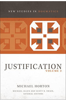 Justification, Volume 2 (New Studies in Dogmatics)