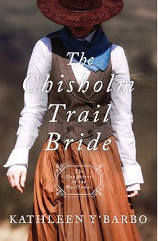 The Chisholm Trail Bride (Daughters of the Mayflower) 9781643522876