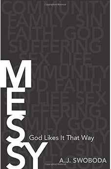 Messy: God Likes It That Way 9780825441684