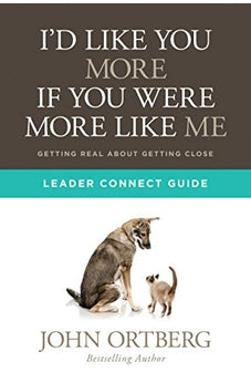 I'd Like You More if You Were More like Me Leader Connect Guide 9781434711922