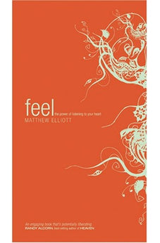 Feel: The Power of Listening to Your Heart 9781414316642