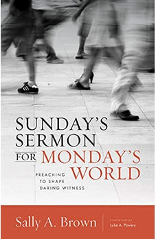 Sunday's Sermon for Monday's World: Preaching to Shape Daring Witness (The Gospel and Our Culture Series (GOCS)) 9780802871121