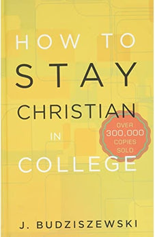 How to Stay Christian in College 9781612915494