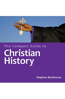 The Compact Guide to Christian History